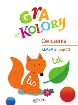 Gra w kolory. Zeszyt ćwiczeń. Klasa 2. Część 2 - Grodzka Katarzyna