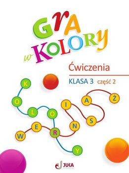 Gra w kolory. Zeszyt ćwiczeń. Klasa 3. Część 2 - Grodzka Katarzyna