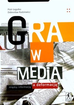 Gra w Media - Legutko Piotr, Rodziewicz Dobrosław
