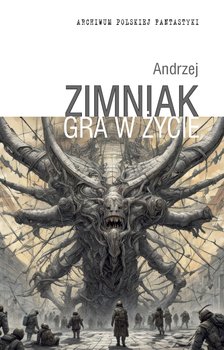 Gra w życie. Dzieła 5 - Zimniak Andrzej