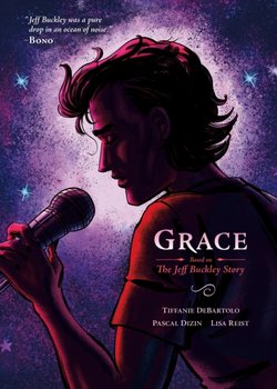 Grace. Based on the Jeff Buckley Story - DeBartolo Tiffanie