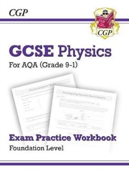 Grade 9-1 GCSE Physics. AQA Exam Practice Workbook. Foundation ...