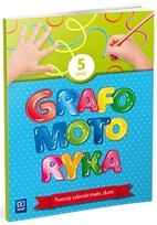 Grafomotoryka. Pięciolatek. Tworzę szlaczki małe, duże