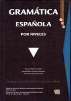 Gramática española por niveles Penades Martinez Inmaculada, Marti Sanchez Manuel, Ruiz Martinez Ana Maria
