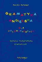 Gramatyka angielska dla początkujących. Szkoła podstawowa, gimnazjum - ebook PDF Matasek Maciej
