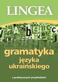 Gramatyka języka ukraińskiego z praktycznymi przykładami - Opracowanie zbiorowe