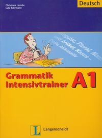 Grammatik Intensivtrainer A1 - Lemcke Christiane, Rohrmann Lutz
