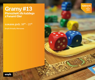 Gramy #13 Planszówki dla każdego z Fanami Gier | Empik Arkadia