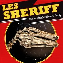 Grand Bombardement tardif Les Sheriff