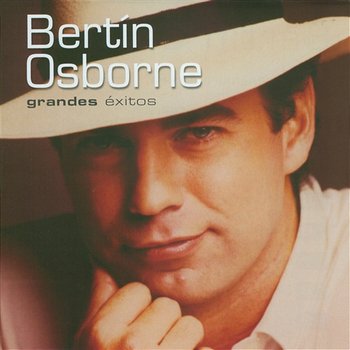Grandes Exitos - Bertin Osborne