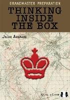 Grandmaster Preparation: Thinking Inside the Box Aagaard Jacob