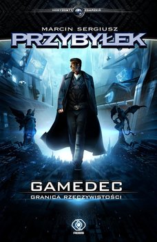 Granica rzeczywistości. Gamedec. Tom 1 - Przybyłek Marcin Sergiusz