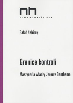 Granice kontroli. Maszyneria władzy Jeremy Benthama - Opracowanie zbiorowe