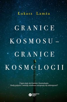 Granice Kosmosu - granice kosmologii - Lamża Łukasz