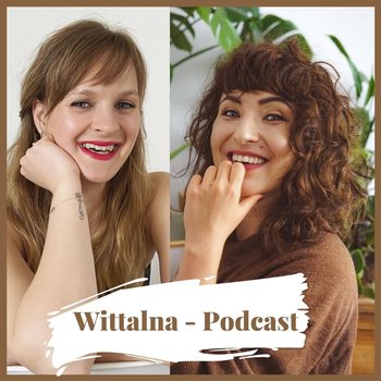 Granice nie są murem, a przestrzenią - Wittalna - podcast - Wittenbeck Kinga