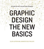 Graphic Design: The New Basics (Second Edition, Revised and Expanded) [DRM] - ebook PDF Phillips Jennifer Cole, Lupton Ellen