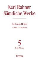 Gratia Christi - Sämtliche Werke 5 - Rahner Karl, Raffelt Albert, Siebenrock Roman A.