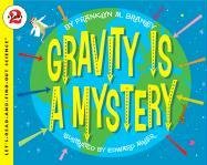 Gravity Is a Mystery - Branley Franklyn Mansfield, Branley Franklyn M.