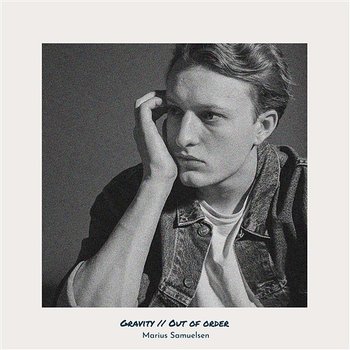 Gravity / Out Of Order - Marius Samuelsen