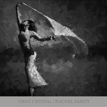 Gray Crystal - Rachel Sandy