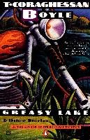 Greasy Lake & Other Stories - Boyle T. C.