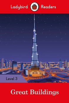 Great Buildings. Ladybird Readers. Level 3 - Opracowanie zbiorowe