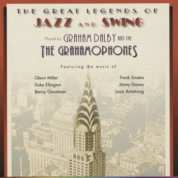 Great Legends Of Jazz And Swing Greats - Graham Dalby & The Grahamophones