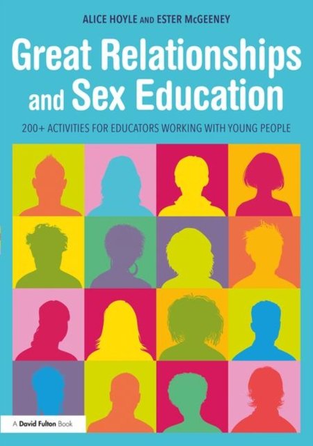 Great Relationships And Sex Education 200 Activities For Educators