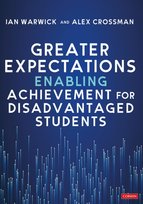 Greater Expectations: Enabling Achievement for Disadvantaged Students Alex Crossman