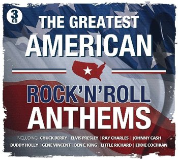 Greatest American Rock 'n' Roll Anthems - Anka Paul, Presley Elvis, Valens Ritchie, Domino Fats, Little Richard, Berry Chuck, Orbison Roy, Haley Bill, Sedaka Neil, Lee Brenda