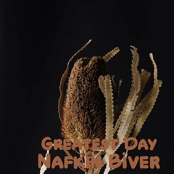 Greatest Day - Nafkin Biver