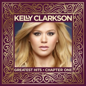 Greatest Hits - Chapter One (Deluxe Edition) - Clarkson Kelly