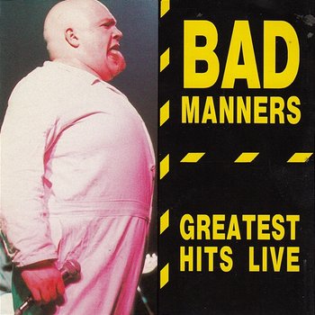 Greatest Hits Live - Bad Manners