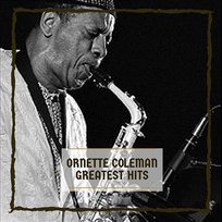 Greatest Hits Ornette Coleman