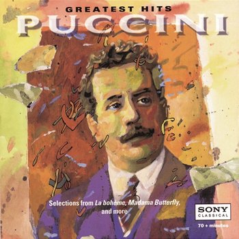 Greatest Hits - Puccini - Eva Marton, Kiri Te Kanawa, Richard Tucker, Luciano Pavarotti, José Carreras