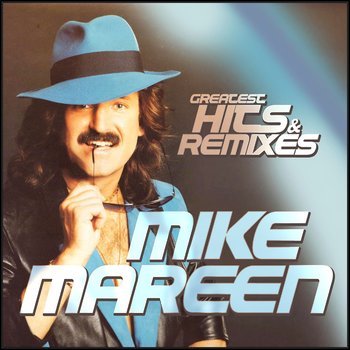 Greatest Hits & Remixes - Mareen Mike