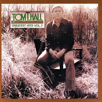 Greatest Hits, Vol. 2 - Tom T. Hall