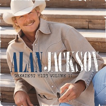 Greatest Hits Volume II - Alan Jackson