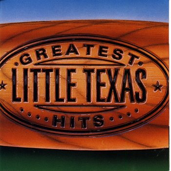 Greatest Hits - Little Texas