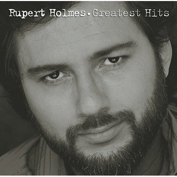 Greatest Hits - Rupert Holmes