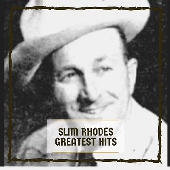 Greatest Hits - Slim Rhodes