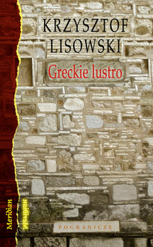 Greckie lustro - Lisowski Krzysztof