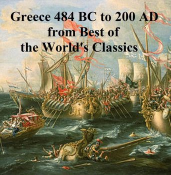 Greece 484 BC to 200 AD from Best of the World's Classics - Lodge Henry Cabot