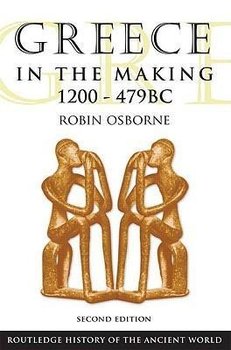Greece in the Making 1200-479 BC - Osborne Robin