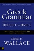Greek Grammar Beyond the Basics: An Exegetical Syntax of the New Testament - Wallace Daniel B.