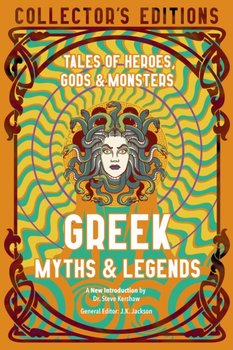 Greek Myths & Legends: Tales of Heroes, Gods & Monsters - Opracowanie zbiorowe