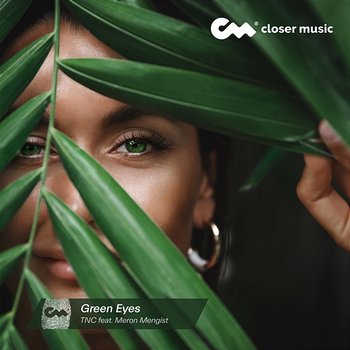 Green Eyes - TNC feat. Meron Mengist