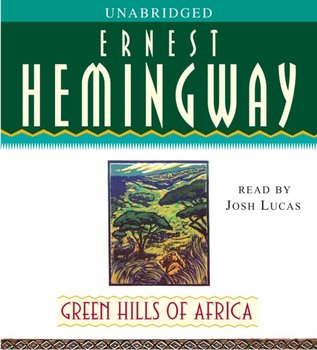 Green Hills of Africa - Ernest Hemingway