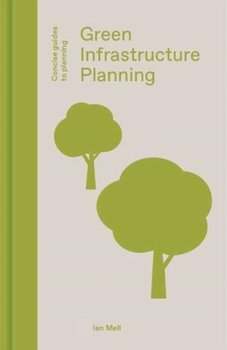 Green Infrastructure Planning: Reintegrating Landscape in Urban Planning - Ian Mell