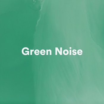 Green Noise Loopable - Green Noise Therapy, Green Noise For Sleep, Green Noise Relaxation